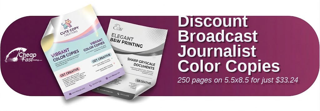 Color copies for Broadcast Journalist