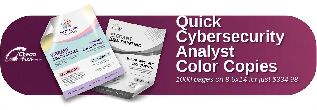 1000 Quick 8.5x14 80lb Cover Cybersecurity Analyst Color Copies