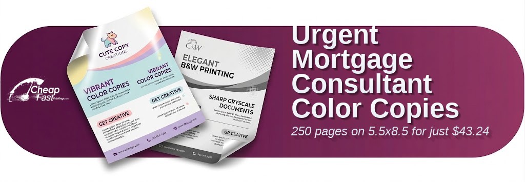 250 Urgent 5.5x8.5 80lb Text Mortgage Consultant Color Copies