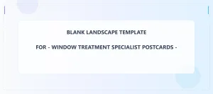 Window Treatment Specialist Blank Front 4x9 Landscape